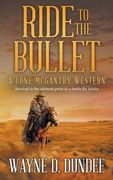 Ride to the Bullet: A Lone McGantry Western (en Inglés)