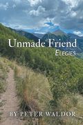 Unmade Friend - Elegies (en Inglés)