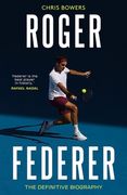 Roger Federer: The Definitive Biography