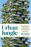 Urban Jungle: The History and Future of Nature in the City (en Inglés)