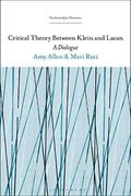 Critical Theory Between Klein and Lacan: A Dialogue (Psychoanalytic Horizons) (en Inglés)