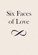 Six Faces of Love