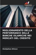 Miglioramento Della Performance Delle Banche Islamiche Nei Mercati del Credito (en Italiano)