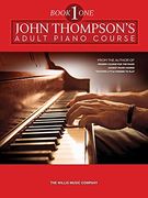 john thompson´s adult piano course - book 1,mid-elementary level
