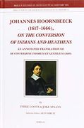 Johannes Hoornbeeck (1617-1666), on the Conversion of Indians and Heathens: An Annotated Translation of de Conversione Indorum et Gentilium (1669). Texts and Sources in Intellectual History) (en Inglés)