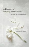 A Theology of Suffering and Difficulty (en Inglés)