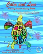 RELAXING Adult Colouring Book: Calm and Love - For Relaxation, Anti Stress, Art Therapy, Inspirational Zen and Mindfulness (en Inglés)
