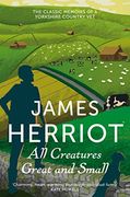 all creatures great and small: the classic memoirs of a yorkshire country vet. james herriot (en Inglés)