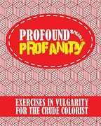 Profound Profanity: Exercises in Vulgarity for the Crude Colorist - Swear Words Coloring Book With 50 Curse Words to Color (American and uk (en Inglés)