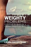 Weighty Problems: Embodied Inequality at a Children's Weight Loss Camp (en Inglés)