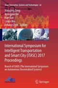 International Symposium for Intelligent Transportation and Smart City (Itasc) 2017 Proceedings: Branch of Isads (the International Symposium on Autono