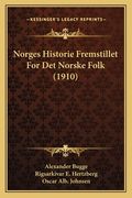 Norges Historie Fremstillet For Det Norske Folk (1910) (en Noruego)