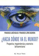 Hacia Dónde va el Mundo? Prospectiva, Megatendencias y Escenarios Latinoamericanos