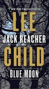 Blue Moon: A Jack Reacher Novel 