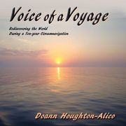Voice of a Voyage, Rediscovering the World During a Ten-Year Circumnavigation (en Inglés)