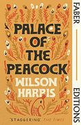 Palace of the Peacock (Faber Editions): 'A Masterpiece'- Monique Roffey (en Inglés)