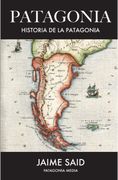 Patagonia (Historia De La Patagonia)