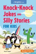 Knock-Knock Jokes and Silly Stories for Kids (en Inglés)
