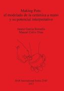 Making Pots: el modelado de la cerámica a mano y su potencial interpretativo (BAR International Series)