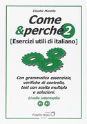 Come e perché. Esercizi utili di italiano: 2 (L'italiano per stranieri) (en Italiano)
