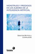 Monstruos y prodigios en los albores de la Inteligencia Artificial (in Spanish)