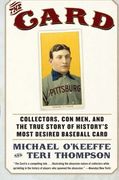 The Card: Collectors, con Men, and the True Story of History's Most Desired Baseball Card (en Inglés)