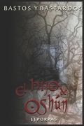 Bastos y Bastardos: El hijo de Oshún