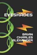 Eyeshades: A series of ten short-short stories (en Inglés)