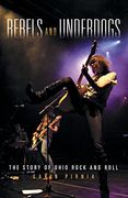 Rebels and Underdogs: The Story of Ohio Rock and Roll (en Inglés)