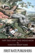 Fairy Tales Every Child Should Know (en Inglés)