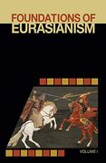 Foundations of Eurasianism: Volume i (1) (en Inglés)