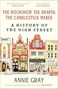 The Bookshop, the Draper, the Candlestick Maker: A History of the High Street (en Inglés)