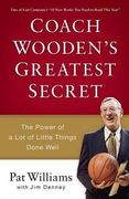 Coach Wooden's Greatest Secret: The Power of a Lot of Little Things Done Well (en Inglés)