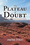 The Plateau of Doubt: Hiking the Hayduke Trail across the Colorado Plateau (en Inglés)