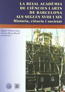 Reial Acadèmia de Ciències i Arts de Barcelona als Segles Xviii i Xix. Història, Ciència i Societat