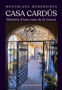 Montblanc Modernista Casa Cardús: Història D'una Casa de la Conca (en Catalán)