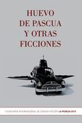 Huevo de Pascua y Otras Ficciones de la Pereza Ediciones(Createspace)