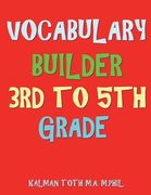 Vocabulary Builder 3rd To 5th Grade: 132 Interesting & Educational Word Search Puzzles (en Inglés)