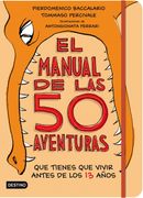 El Manual de las 50 Aventuras que Tienes que Vivir Antes de los 13 Años