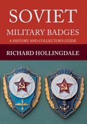 Soviet Military Badges: A History and Collector's Guide (en Inglés)