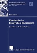 Koordination im Supply Chain Management: Die Rolle von Macht und Vertrauen (en Alemán)