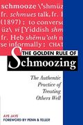 Golden Rule of Schmoozing: The Authentic Practice of Treating Others Well (en Inglés)
