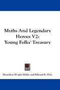 myths and legendary heroes v2: young folks' treasury