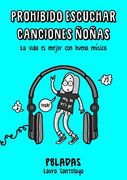 Prohibido Escuchar Canciones Ñoñas: La Vida es Mejor con Buena Música