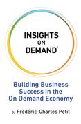 Insights on Demand: Building Business Success in the On Demand Economy (en Inglés)