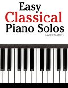 Easy Classical Piano Solos: Featuring Music of Bach, Mozart, Beethoven, Brahms and Others. (en Inglés)