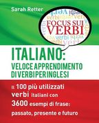 Italiano: Veloce Apprendimento di Verbi per Inglesi: Il 100 più utilizzati verbi italiani con 3600 esempi de frase: passato, pre (en Italiano)
