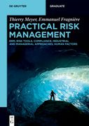 Practical Risk Management. ERM, Risk Tools, Compliance, Industrial and Managerial Approaches, Human Factors (en Inglés)