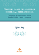 Grandes casos del arbitraje internacional