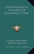 epistemological problems of economics (1960) (en Inglés)